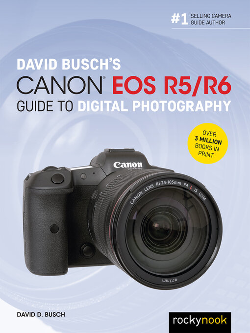 Title details for David Busch's Canon EOS R5/R6 Guide to Digital Photography by David D. Busch - Available